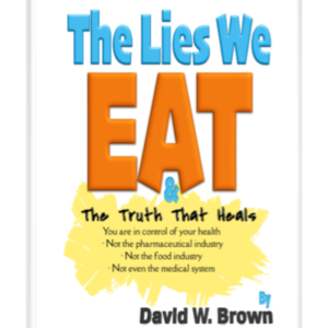 The Lies We Eat: The Truth That Heals (paperback)